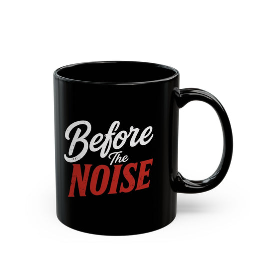 Before The Noise Mug